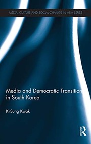 Media and democratic transition in South Korea Ki-Sung Kwak.