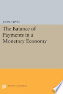 The balance of payments in a monetary economy / John F. Kyle.