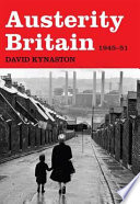Austerity Britain, 1945-51 /