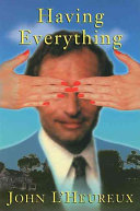 Having everything : a novel / John L'Heureux.