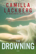 The drowning / Camilla Läckberg ; translated by Tiina Nunnally.