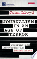 JOURNALISM IN AN AGE OF TERROR : covering and uncovering the secret state (1).