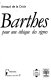 Barthes, pour une éthique des signes /