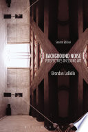 Background noise : perspectives on sound art /