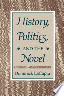 History, politics, and the novel / Dominick LaCapra.