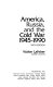 America, Russia, and the Cold War, 1945-1990 / Walter LaFeber.