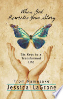 When God rewrites your story (pkg of 10) : six keys to a transformed life from namesake women's bible study / Jessica LaGrone.