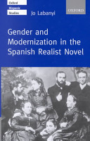 Gender and modernization in the Spanish realist novel /