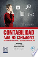 Contabilidad para no contadores : una forma rapida y sencilla de entender la contabilidad / Wayne Label, Javier de Leon Ledesma, Ramon Alfonso Ramos Arriagada.