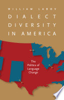 Dialect diversity in America : the politics of language change / William Labov.