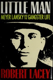 Little man : Meyer Lansky and the gangster life / Robert Lacey.