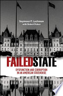 Failed state : dysfunction and corruption in an American statehouse / Seymour P. Lachman, with Robert Polner.