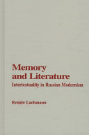 Memory and literature : intertextuality in Russian modernism / Renate Lachmann ; translated by Roy Sellars and Anthony Wall ; foreword by Wolfgang Iser.