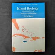 Island biology, illustrated by the land birds of Jamaica / David Lack.