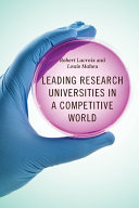 Leading research universities in a competitive world / Robert Lacroix, Louis Maheu ; translated by Paul Klassen.