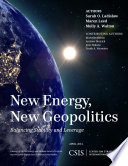 New energy, new geopolitics : balancing stability and leverage /
