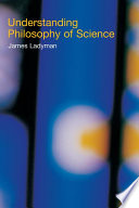 Understanding philosophy of science / James Ladyman.