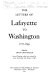 The letters of Lafayette to Washington, 1777-1799 / edited by Louis Gottschalk.