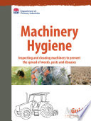 Machinery hygiene : inspecting and cleaning machinery to prevent the spread of weeds, pests and diseases /