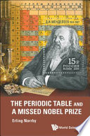 The periodic table and a missed Nobel Prize / Ulf Lagerkvist ; edited by Erling Norrby.