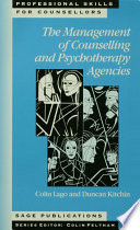 The management of counselling and psychotherapy agencies / Colin Lago, Duncan Kitchin.