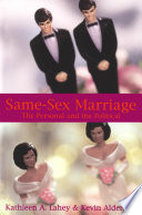 Same-sex marriage : the personal and the political / Kathleen A. Lahey and Kevin Alderson.