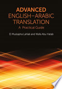 Advanced English-Arabic translation : a practical guide /