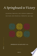 A springboard to victory Shandong Province and Chinese communist military and financial strength, 1937-1945 / by Sherman Xiaogang Lai.