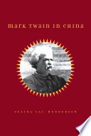 Mark Twain in China / Selina Lai-Henderson.