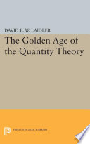 The Golden Age of the Quantity Theory.