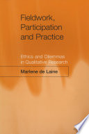 Fieldwork, participation and practice : ethics and dilemmas in qualitative research /