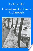 Confessions of a literary archaeologist /