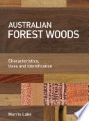 Australian forest woods : characteristics, uses and identification / Morris Lake.
