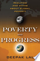 Poverty and progress : realities and myths about global poverty /