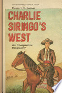 Charlie Siringo's West An Interpretive Biography.