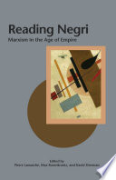Reading Negri : Marxism in the age of empire /