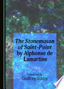 The stonemason of Saint-Point / by Alphonse de Lamartine ; translated by Godfrey Ashby.