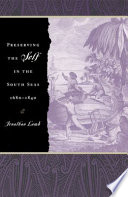 Preserving the self in the south seas, 1680-1840 / Jonathan Lamb.