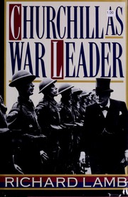 Churchill as war leader / Richard Lamb.