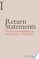 Return statements : the return of religion in contemporary philosophy /