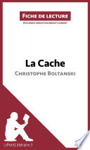 La Cache de Christophe Boltanski (Fiche de Lecture) : resume complet et analyse detaillee de L'oeuvre /