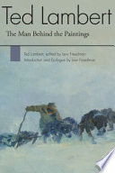 Ted Lambert : the man behind the paintings /