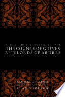 The history of the counts of Guines and Lords of Ardres Lambert of Ardres ; translated with an introduction by Leah Shopkow.