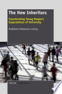 The new inheritors : transforming young people's expectations of university /