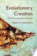 Evolutionary creation : a Christian approach to evolution /