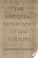 The enduring importance of Leo Strauss /