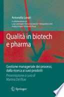 Qualità in biotech e pharma : Gestione manageriale dei processi, dalla ricerca ai suot prodotti /