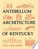 Antebellum architecture of Kentucky /