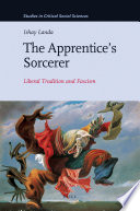 The apprentice's sorcerer : liberal tradition and fascism / by Ishay Landa.