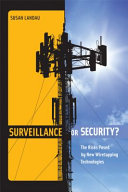 Surveillance or security? : the risks posed by new wiretapping technologies / Susan Landau.